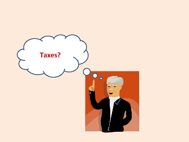 Taxes? 