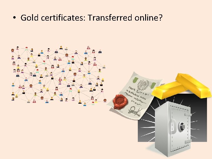  • Gold certificates: Transferred online? 