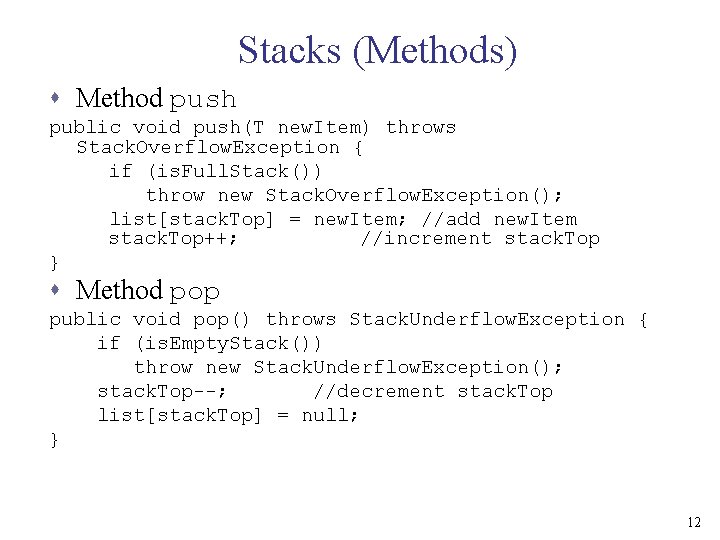 Stacks (Methods) s Method push public void push(T new. Item) throws Stack. Overflow. Exception