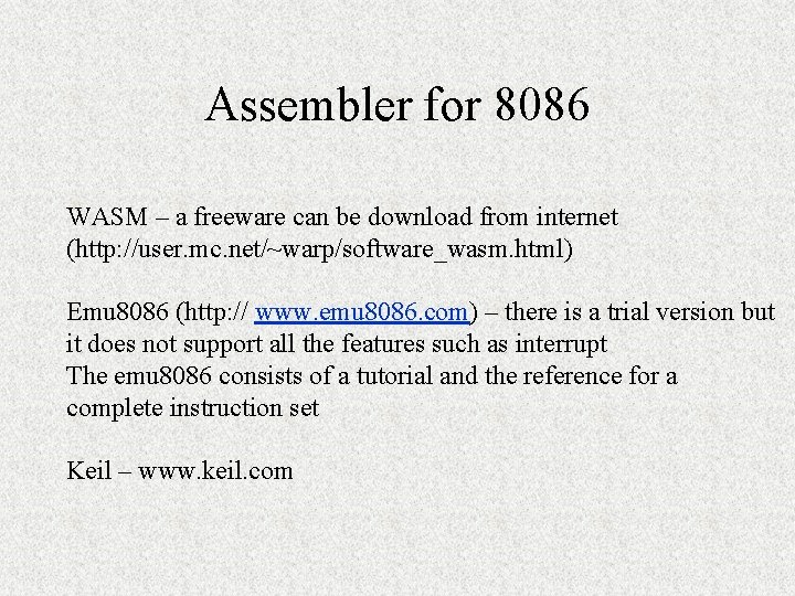 Assembler for 8086 WASM – a freeware can be download from internet (http: //user. Assembler for 8086 WASM – a freeware can be download from internet (http: //user.