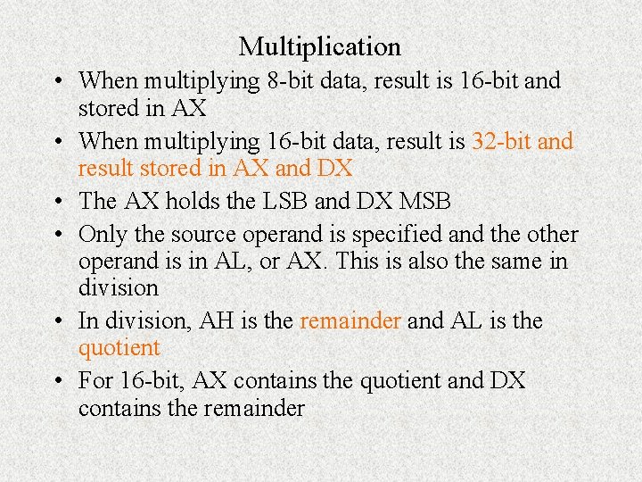 Multiplication • When multiplying 8 -bit data, result is 16 -bit and stored in Multiplication • When multiplying 8 -bit data, result is 16 -bit and stored in