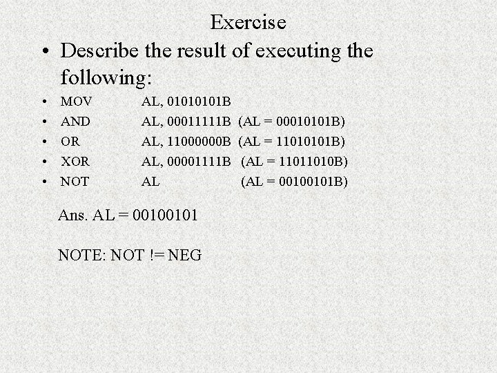 Exercise • Describe the result of executing the following: • • • MOV AND Exercise • Describe the result of executing the following: • • • MOV AND