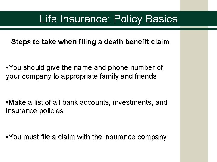 Life Insurance: Policy Basics Steps to take when filing a death benefit claim •