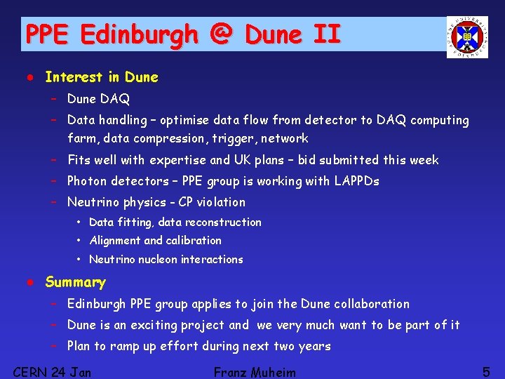 PPE Edinburgh @ Dune II ● Interest in Dune – Dune DAQ – Data