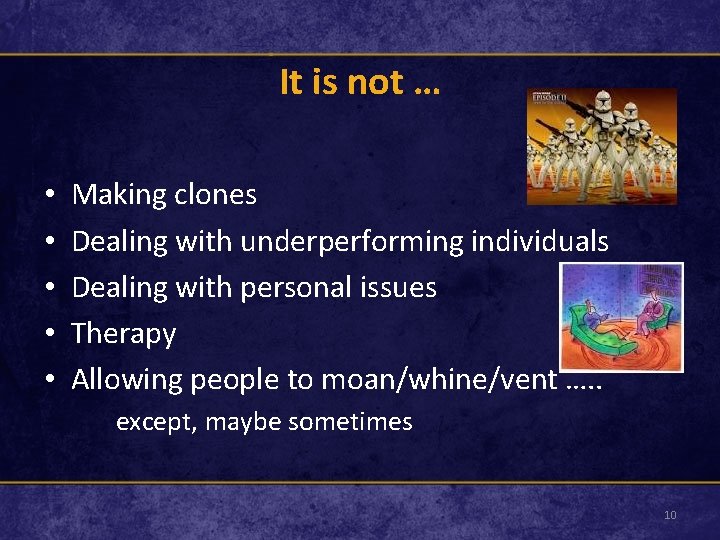 It is not … • • • Making clones Dealing with underperforming individuals Dealing