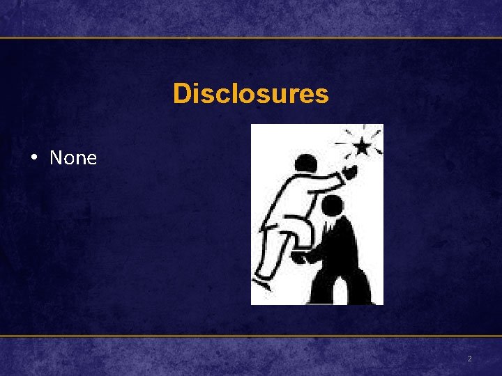 Disclosures • None 2 