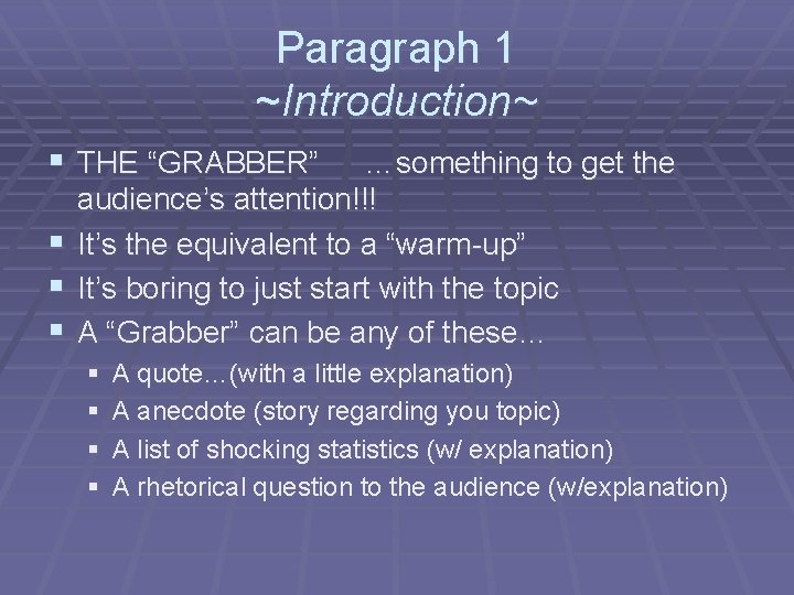 Paragraph 1 ~Introduction~ § THE “GRABBER” § § § …something to get the audience’s