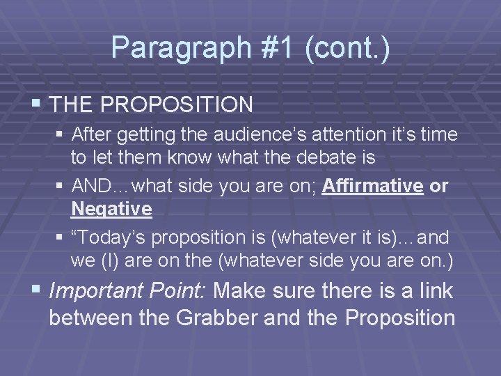 Paragraph #1 (cont. ) § THE PROPOSITION § After getting the audience’s attention it’s