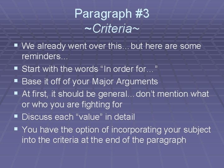 Paragraph #3 ~Criteria~ § We already went over this…but here are some § §