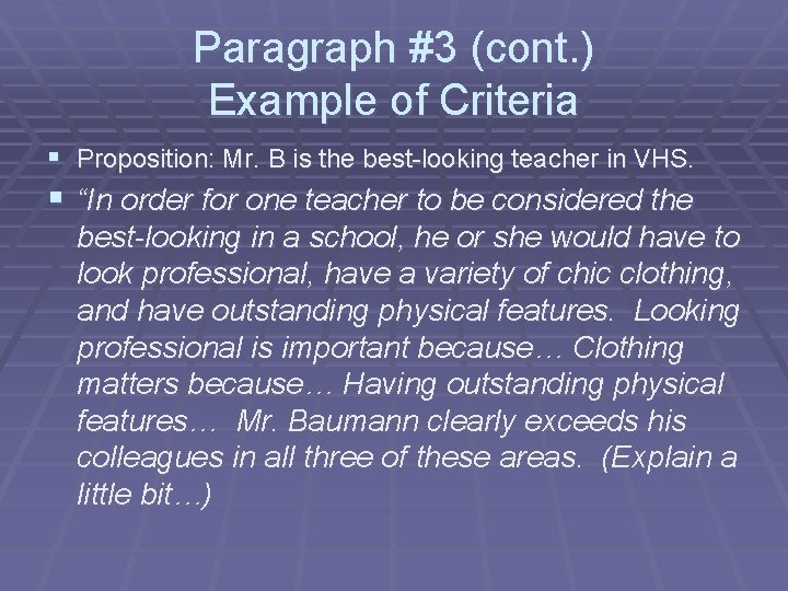 Paragraph #3 (cont. ) Example of Criteria § Proposition: Mr. B is the best-looking