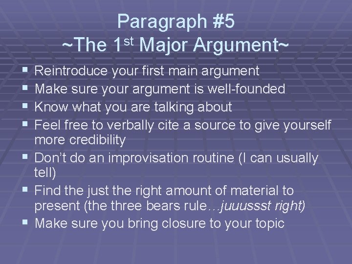 Paragraph #5 ~The 1 st Major Argument~ § § § § Reintroduce your first