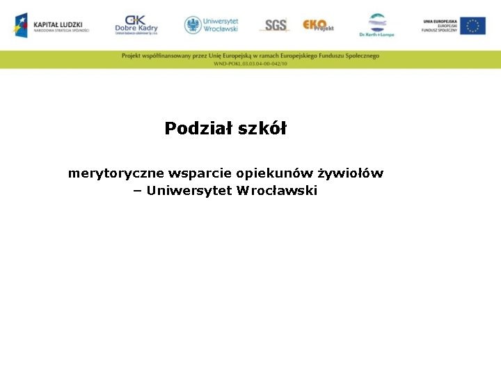 Podział szkół merytoryczne wsparcie opiekunów żywiołów – Uniwersytet Wrocławski 