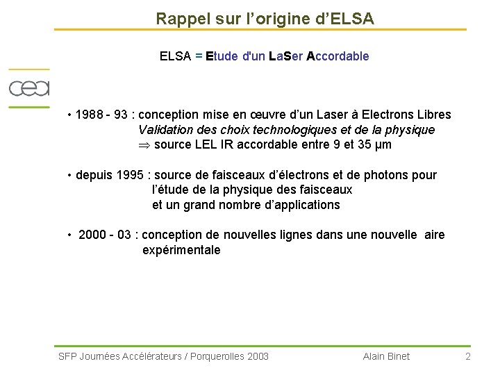 Rappel sur l’origine d’ELSA = Etude d'un La. Ser Accordable • 1988 - 93