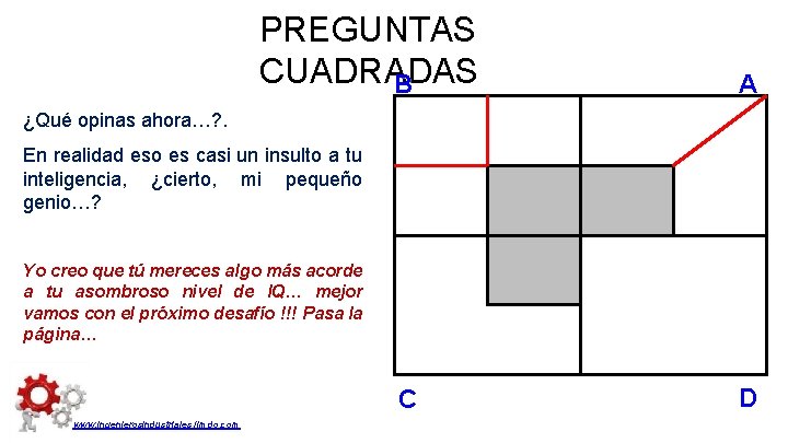 PREGUNTAS CUADRADAS B A ¿Qué opinas ahora…? . En realidad eso es casi un