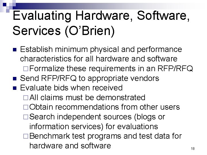 Evaluating Hardware, Software, Services (O’Brien) n n n Establish minimum physical and performance characteristics