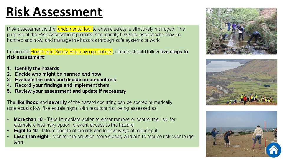 Risk Assessment Risk assessment is the fundamental tool to ensure safety is effectively managed.