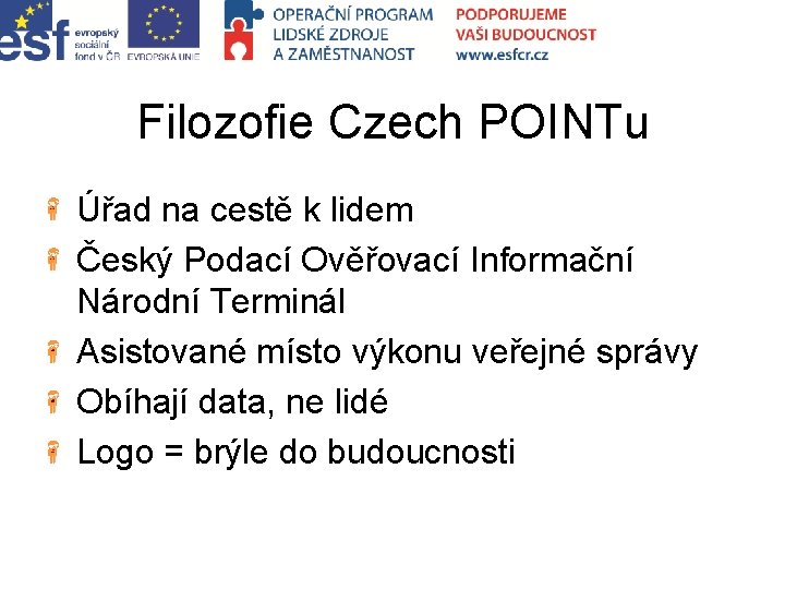 Filozofie Czech POINTu Úřad na cestě k lidem Český Podací Ověřovací Informační Národní Terminál