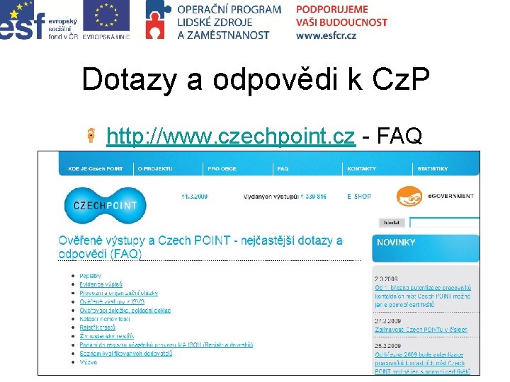 Dotazy a odpovědi k Cz. P http: //www. czechpoint. cz - FAQ 