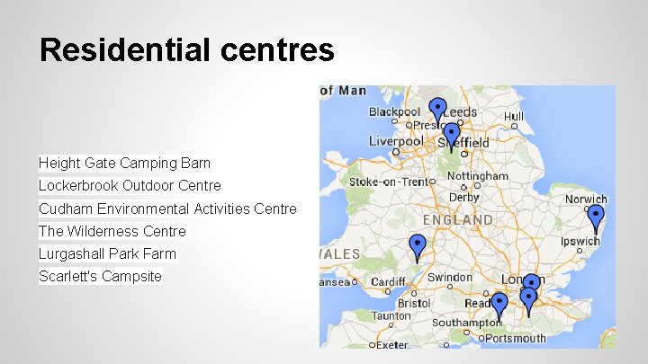 Residential centres Height Gate Camping Barn Lockerbrook Outdoor Centre Cudham Environmental Activities Centre The