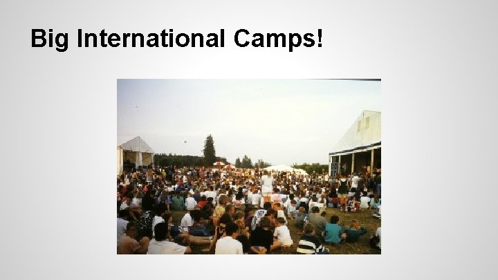 Big International Camps! 