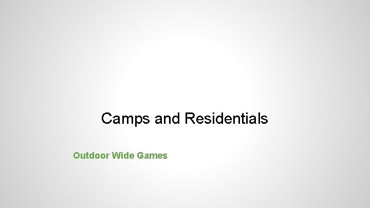 Camps and Residentials Outdoor Wide Games 