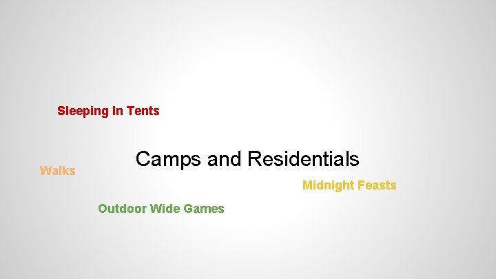 Sleeping In Tents Walks Camps and Residentials Midnight Feasts Outdoor Wide Games 