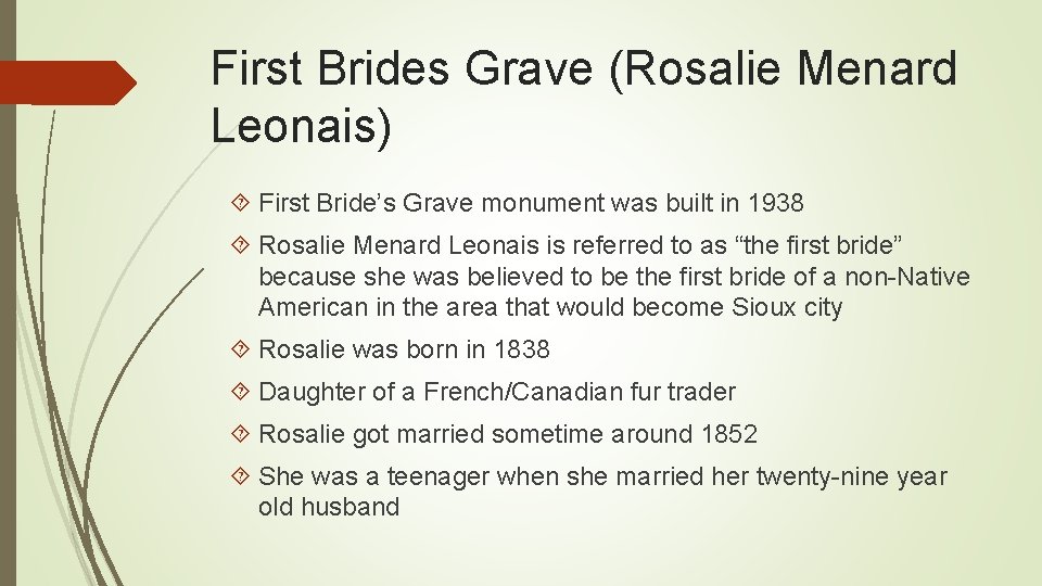 First Brides Grave (Rosalie Menard Leonais) First Bride’s Grave monument was built in 1938