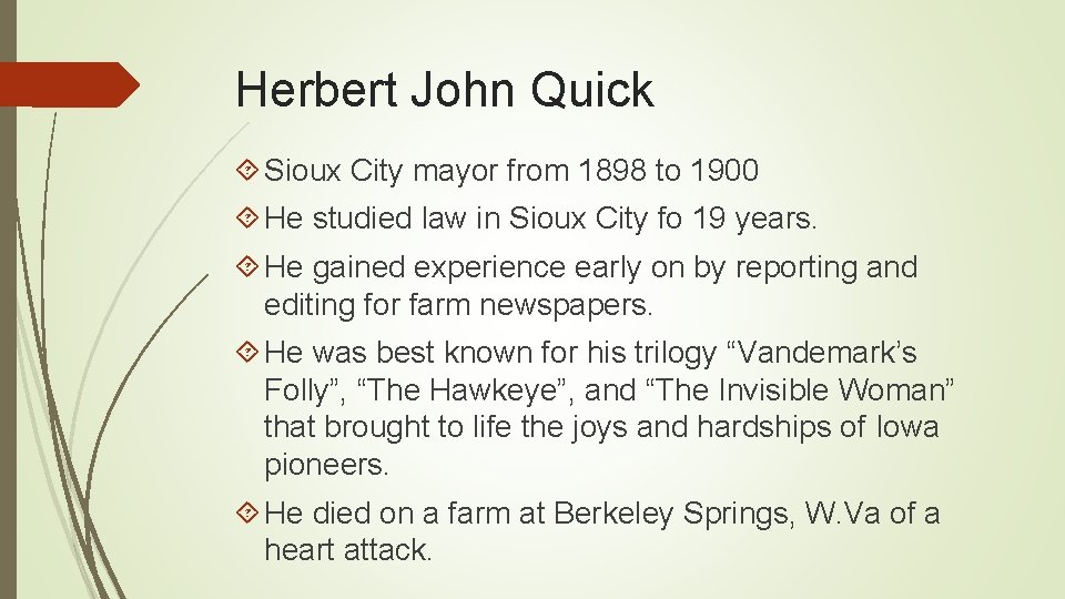 Herbert John Quick Sioux City mayor from 1898 to 1900 He studied law in