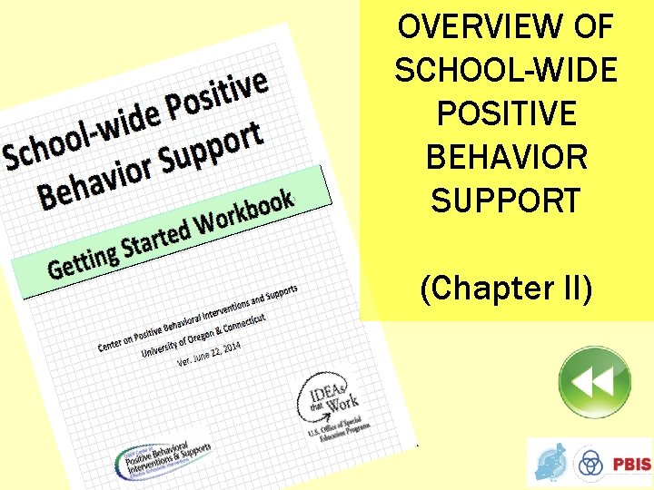 OVERVIEW OF SCHOOL-WIDE POSITIVE BEHAVIOR SUPPORT (Chapter II) 