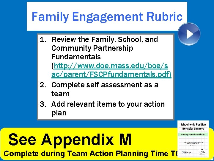 Family Engagement Rubric 1. Review the Family, School, and Community Partnership Fundamentals (http: //www.