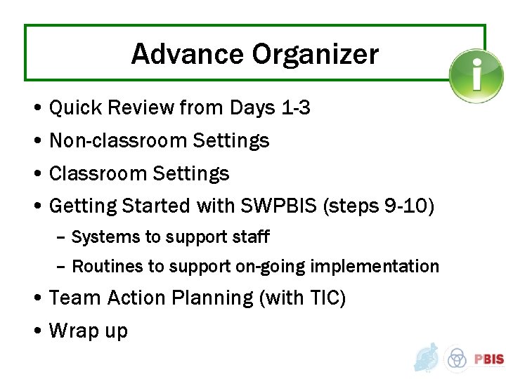 Advance Organizer • Quick Review from Days 1 -3 • Non-classroom Settings • Classroom