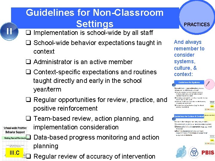 Guidelines for Non-Classroom Settings PRACTICES q Implementation is school-wide by all staff q School-wide
