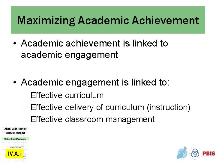 Maximizing Academic Achievement • Academic achievement is linked to academic engagement • Academic engagement