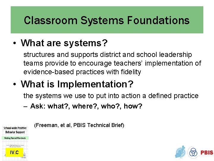 Classroom Systems Foundations • What are systems? structures and supports district and school leadership