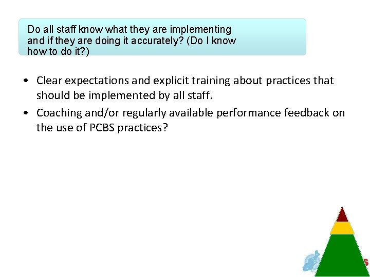 Do all staff know what they are implementing and if they are doing it