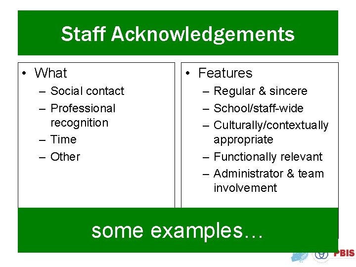 Staff Acknowledgements • What • Features – Social contact – Professional recognition – Time