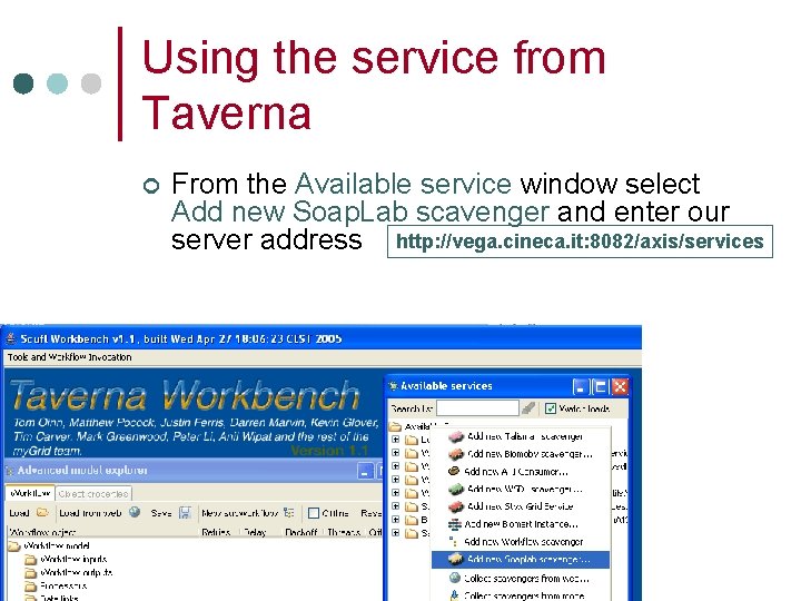 Using the service from Taverna ¢ From the Available service window select Add new