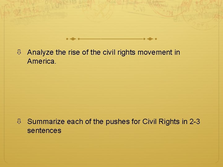  Analyze the rise of the civil rights movement in America. Summarize each of