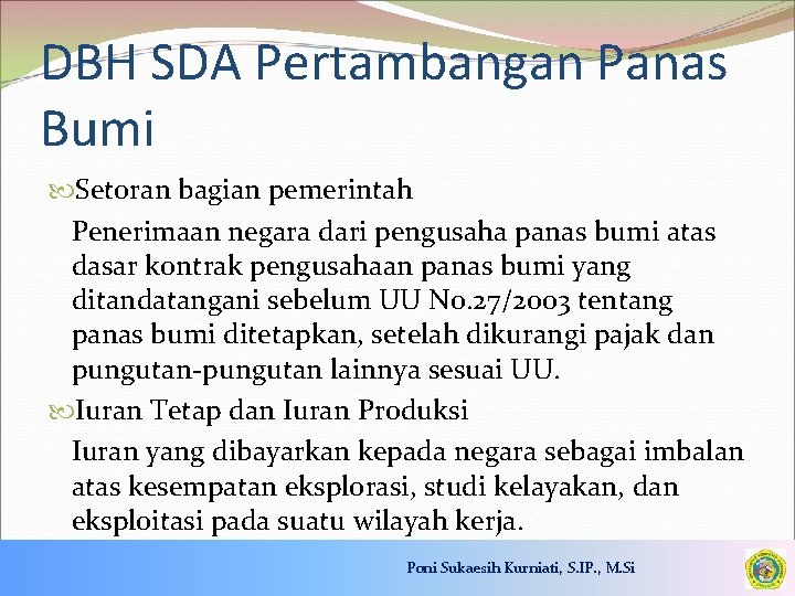 DBH SDA Pertambangan Panas Bumi Setoran bagian pemerintah Penerimaan negara dari pengusaha panas bumi