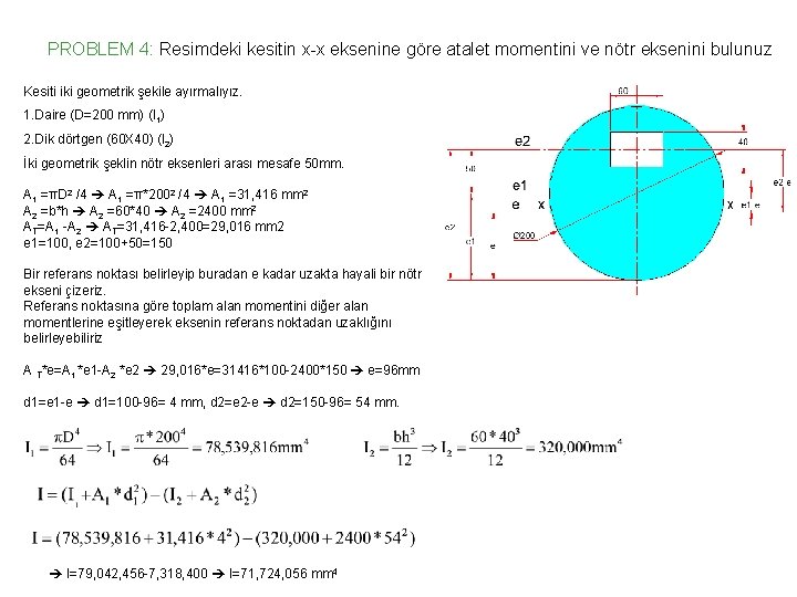 PROBLEM 4: Resimdeki kesitin x-x eksenine göre atalet momentini ve nötr eksenini bulunuz Kesiti