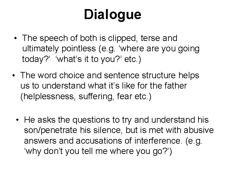 Dialogue • The speech of both is clipped, terse and ultimately pointless (e. g.