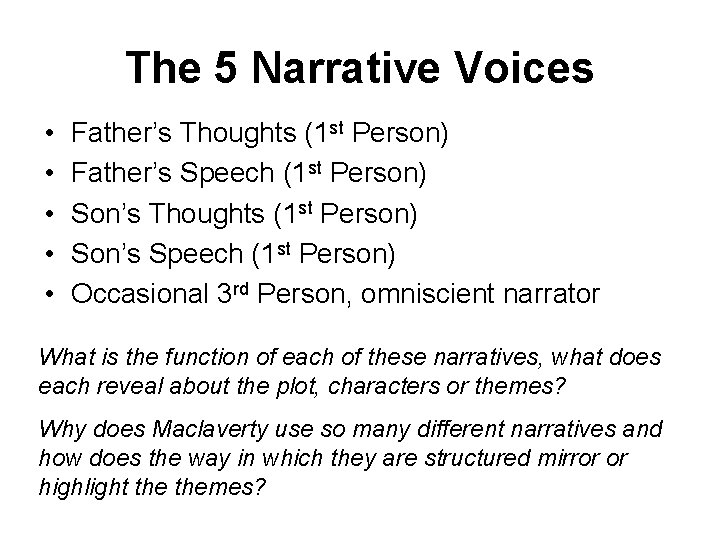 The 5 Narrative Voices • • • Father’s Thoughts (1 st Person) Father’s Speech