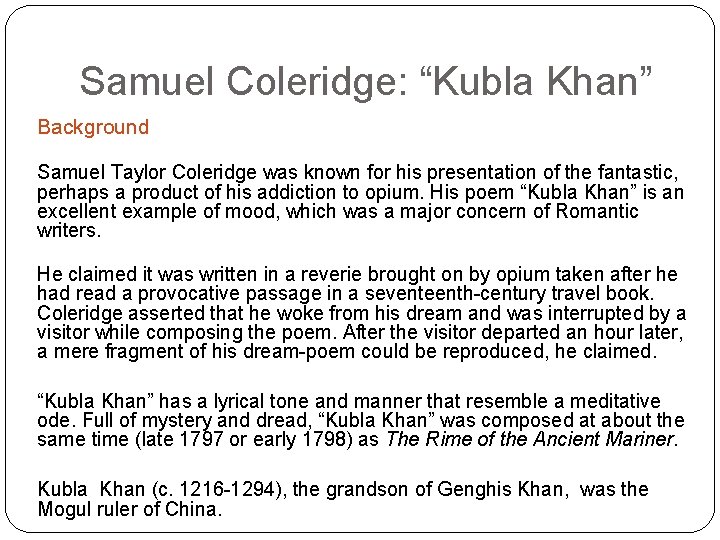 Samuel Coleridge: “Kubla Khan” Background Samuel Taylor Coleridge was known for his presentation of