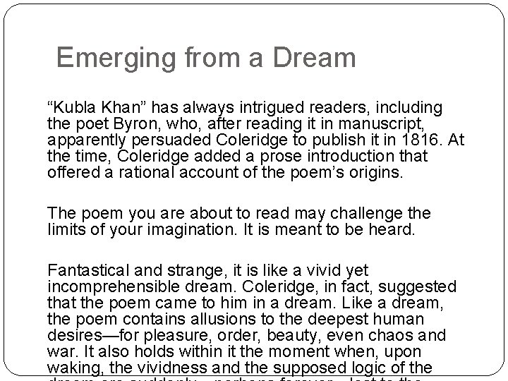 Emerging from a Dream “Kubla Khan” has always intrigued readers, including the poet Byron,