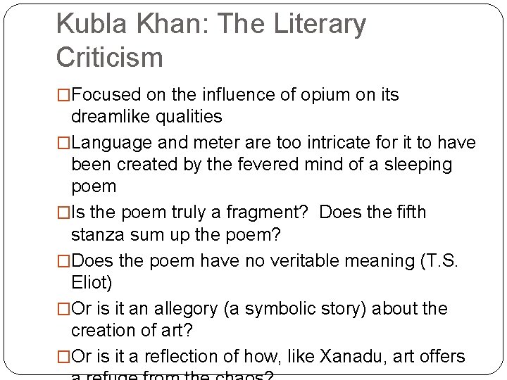 Kubla Khan: The Literary Criticism �Focused on the influence of opium on its dreamlike