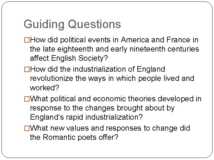 Guiding Questions �How did political events in America and France in the late eighteenth