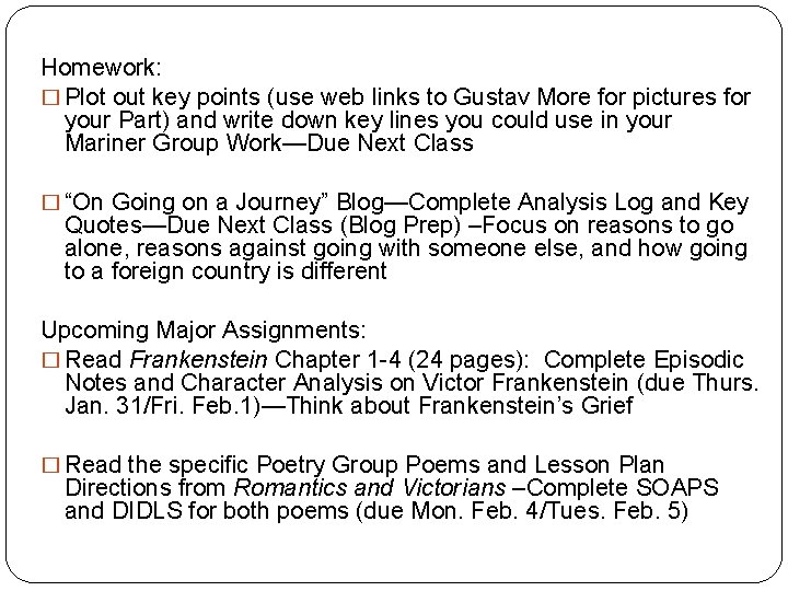 Homework: � Plot out key points (use web links to Gustav More for pictures