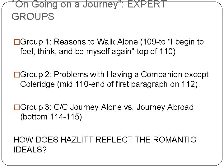 “On Going on a Journey”: EXPERT GROUPS �Group 1: Reasons to Walk Alone (109