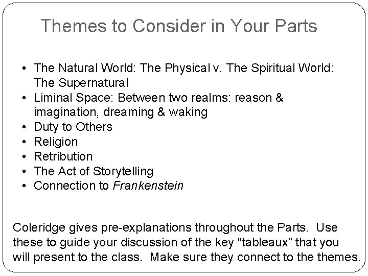 Themes to Consider in Your Parts • The Natural World: The Physical v. The