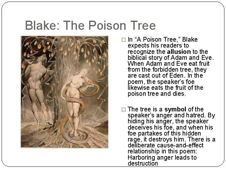 Blake: The Poison Tree � In “A Poison Tree, ” Blake expects his readers